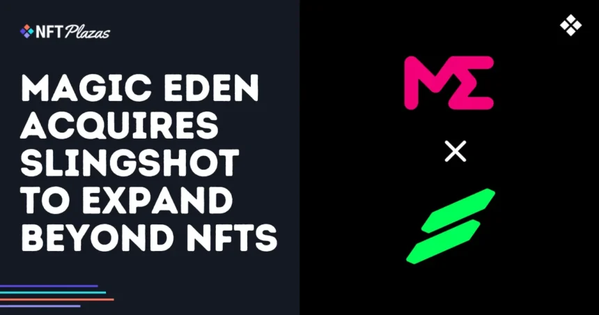Magic Eden gets Slingshot to expand beyond NFT