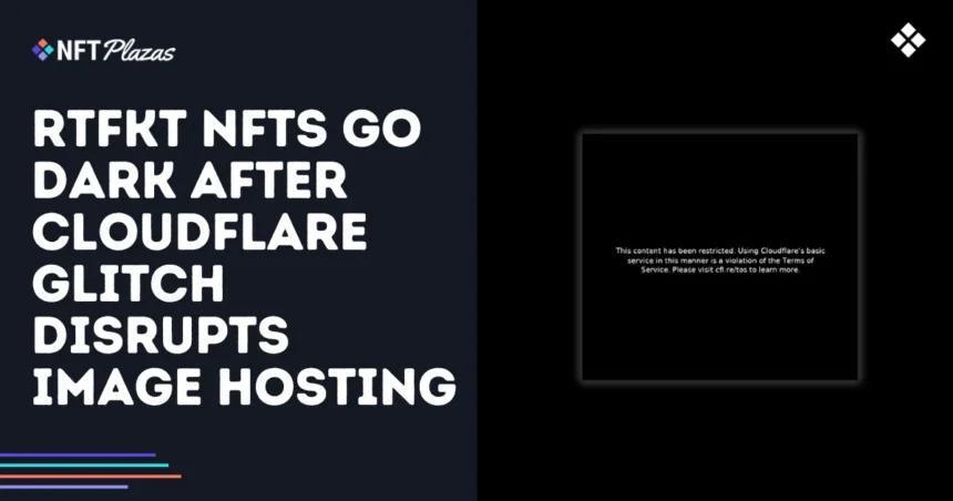 rtfkt nfts disappear after cloudflare glitch destroys image hosting