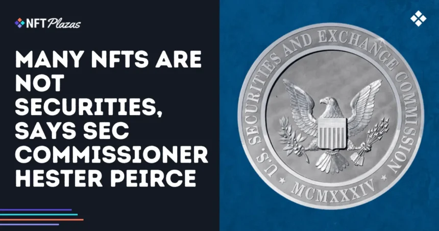 Many NFTs are not securities, says SEC Commissioner Hester Perth