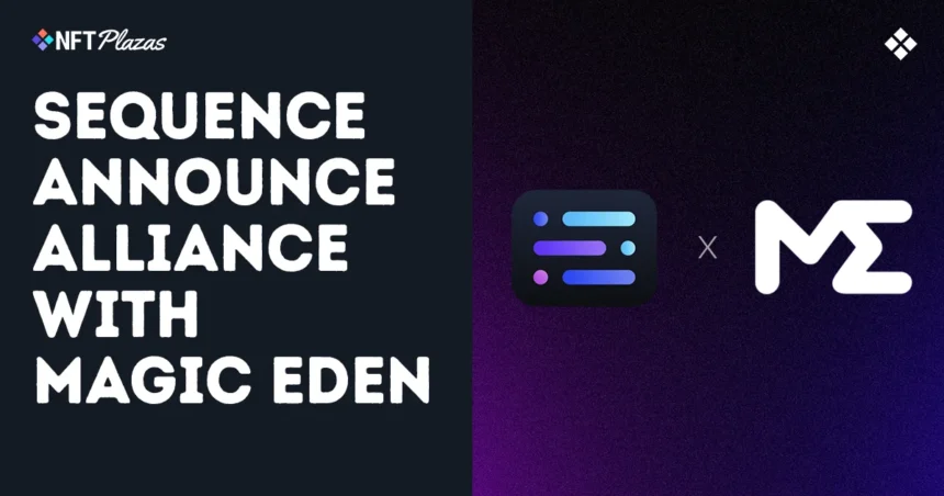 Sequence is affiliated with Magic Eden and Power NFT Ecosystem